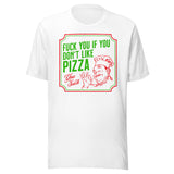 Fuck You If You Don't Like Pizza